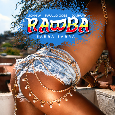 John W,  Paullo Góes,  DJ Jhury  - RABBA (Sarra Sarra Remix)