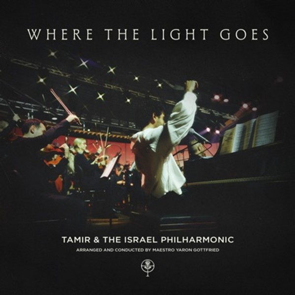 Where the Light Goes (Live) - Tamir & The Israel Philharmonic