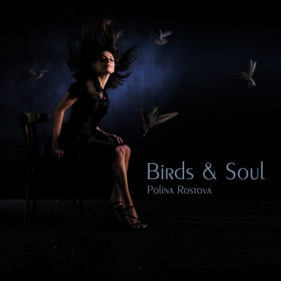 Polina Rostova - Birds & Soul