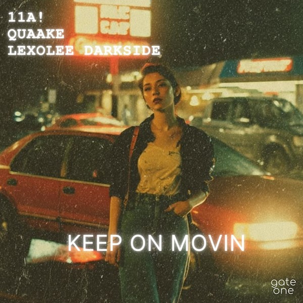 11A!, Quaake, Lexolee Darkside - Keep On Movin