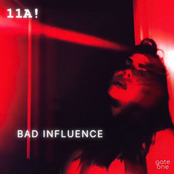 11A! - Bad Influence