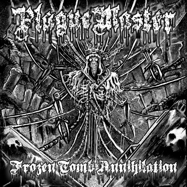 PLAGUE MASTER - FROZEN TOMB ANNIHIILATION