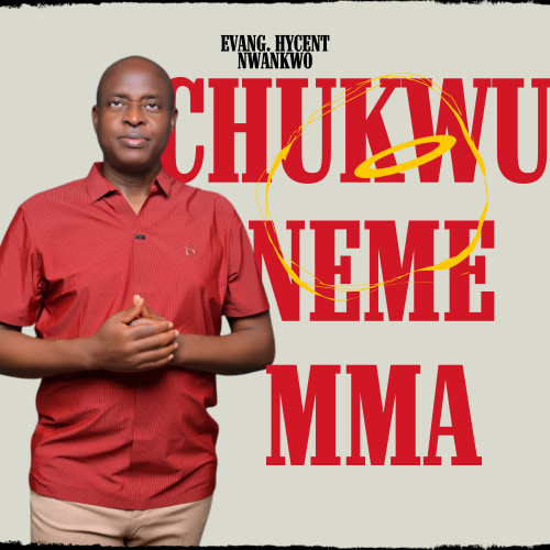 Chukwu neme mma