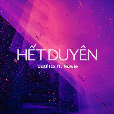Hết Duyên - datfitzx ft. Nuwie