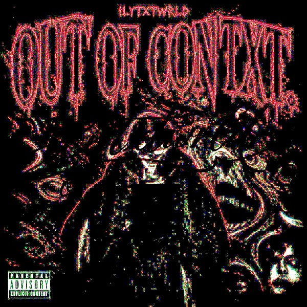 ilytxtwrld - OUTOFCONTXT. [Explicit]