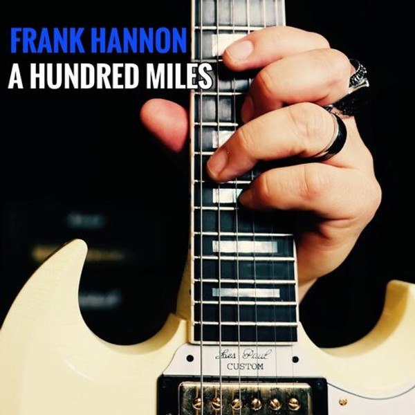 Frank Hannon - A Hundred Miles