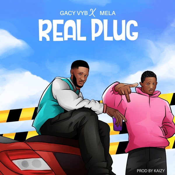 Real plug by Gacy vyb ft Badboy mela