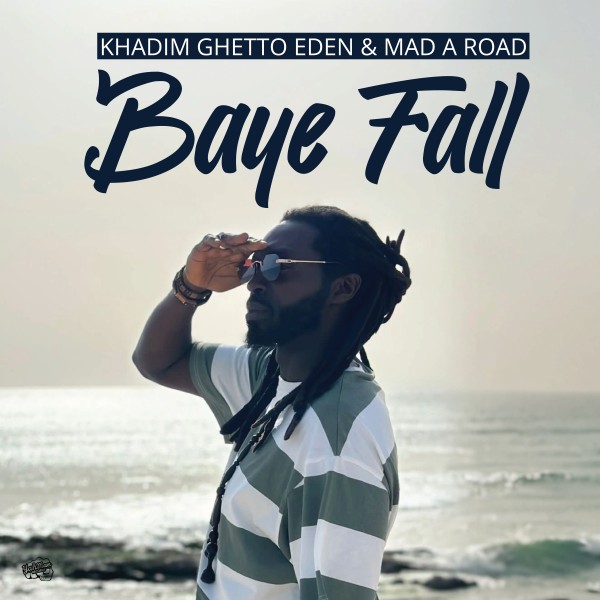 Baye Fall - Khadim Ghetto Eden & Mad a Road (Happy Dancehall Riddim) - Yah Man Records