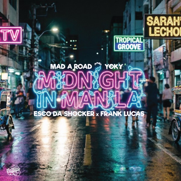 Midnight in Manila - Mad a Road, Yoky, Esco Da Shocker, Frank Lucas - Yah Man Records