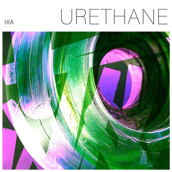 IXA - Urethane