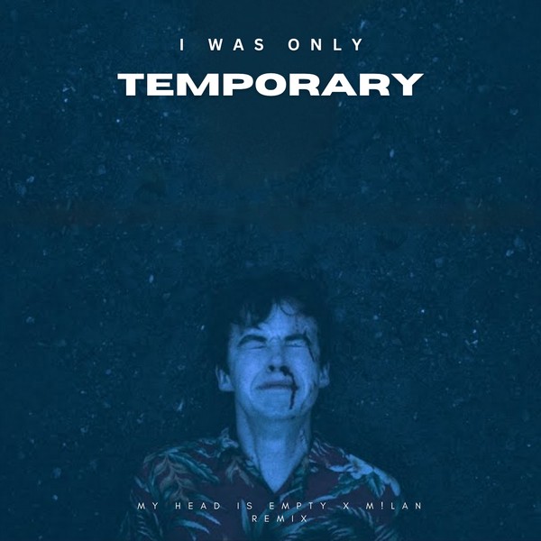 My head is empty x M!LAN - I was only temporary (Remix)
