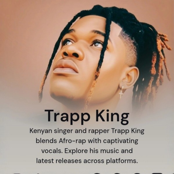 Trapp King - Kenyan Rapper /Singer