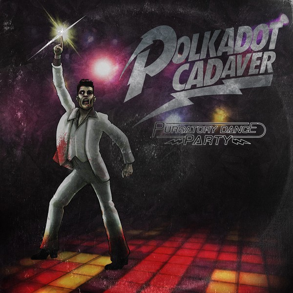 Polkadot Cadaver - Purgatory Dance Party (2020)