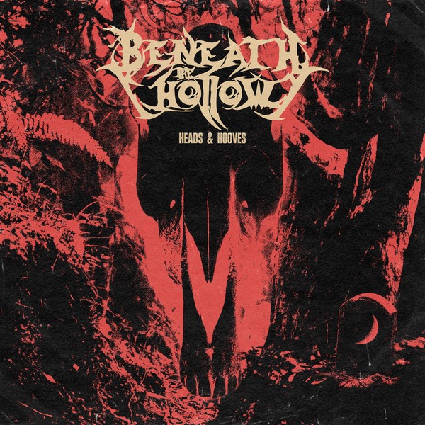 Beneath the Hollow - Heads & Hooves EP