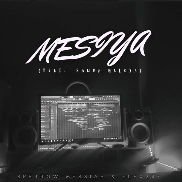 Mesiya - Sperrow Messiah x Flex247 (feat. Sbuda Maloya)