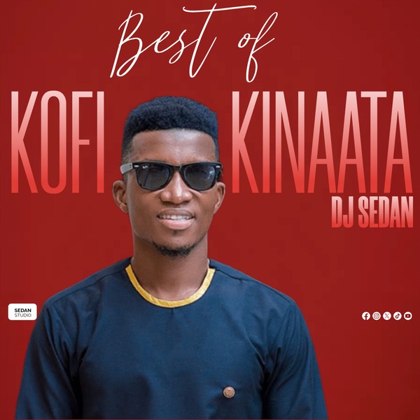DJ Sedan - Best Of Kofi kinaata