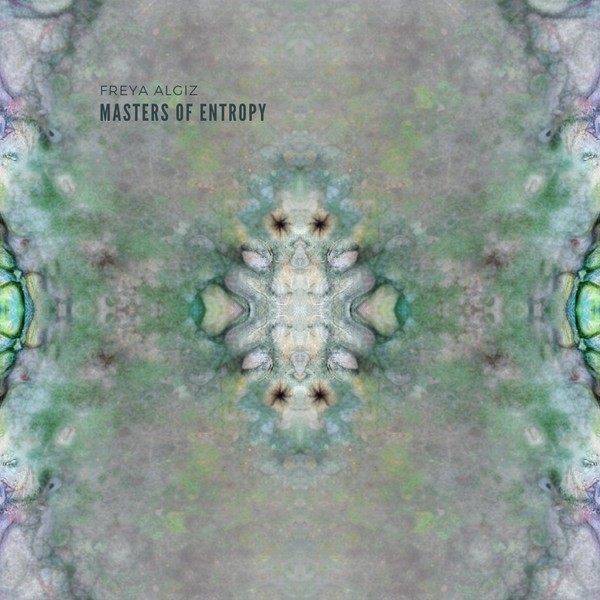 Freya Algiz - Masters of Entropy EP