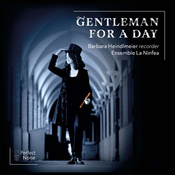 Gentleman for a Day | Barbara Heindlmeier & Ensemble La Ninfea