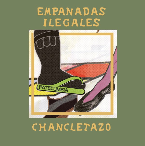 Empanadas Ilegales - Chancletazo