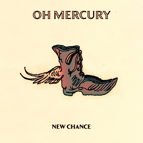New Chance - Oh Mercury
