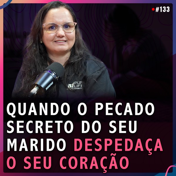 QUANDO O PECADO DO SEU MARIDO DESPEDAÇA O SEU CORAÇÃO | Railca Gouvea #133