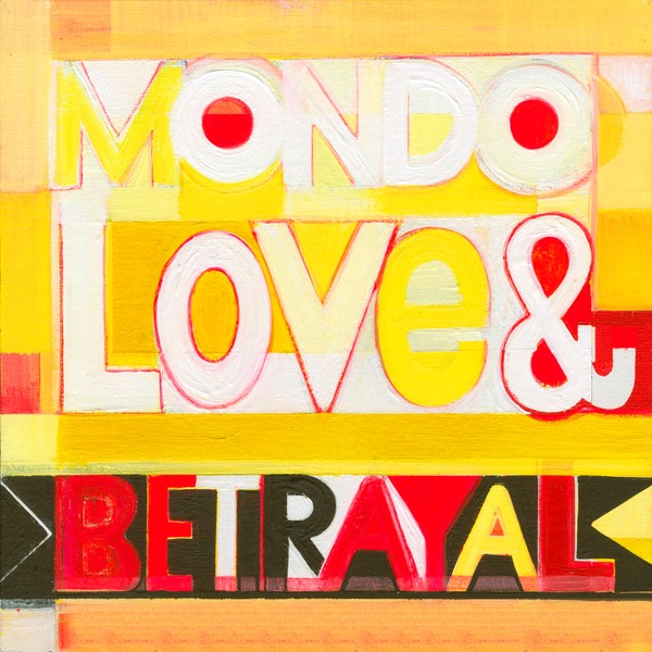 Mondo Love & Betrayal - Mondo Love & Betrayal