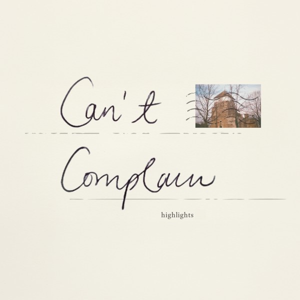 Can't Complain (Highlights) - Out Now!