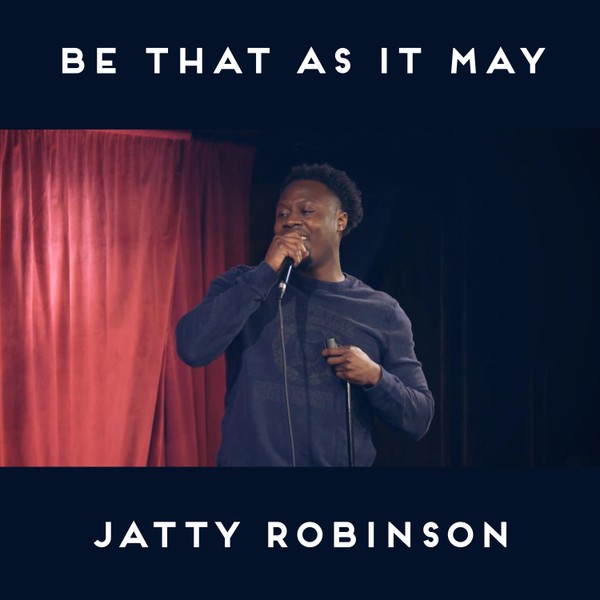 Jatty Robinson - Be That As It May