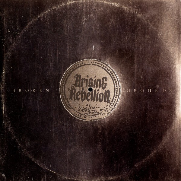 Arising Rebellion - Broken Grounds