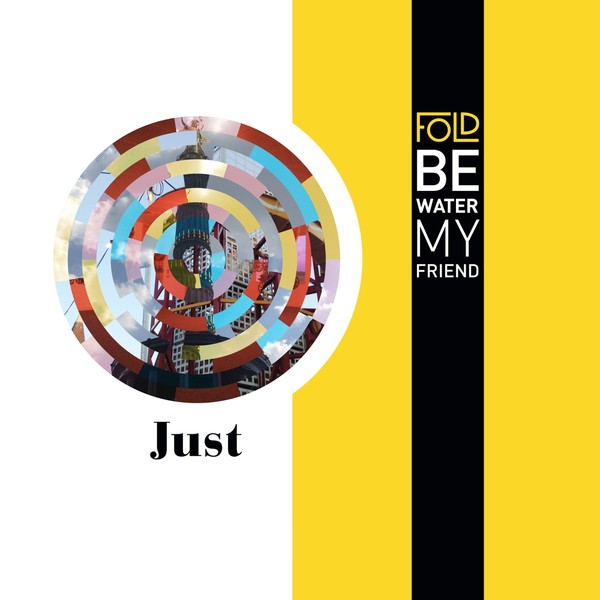 Fold - Be Water My Friend