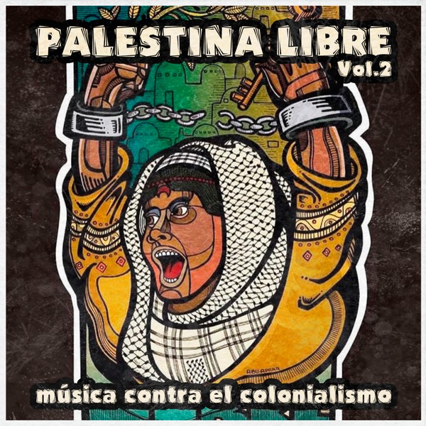Palestina Libre Volumen 2: Música contra el colonialismo (Disco 1)