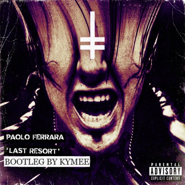 Paolo Ferrara - Last Resort ( Kymee Bootleg )