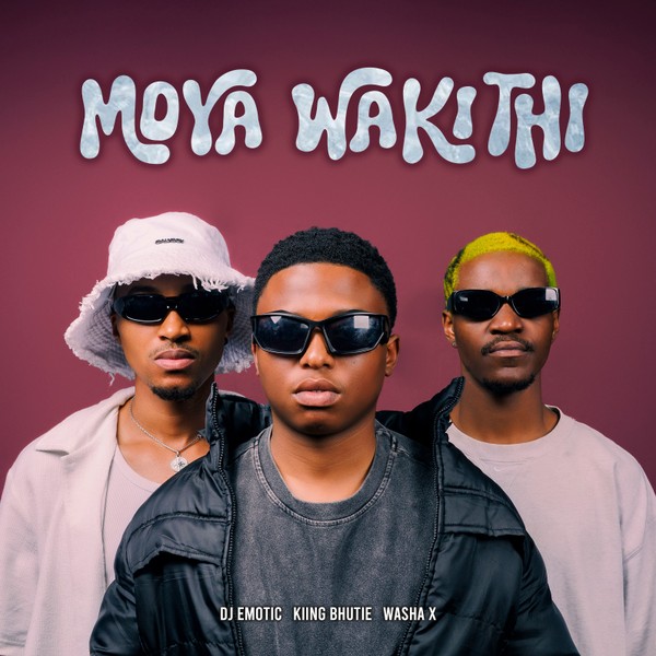DJ Emotic, Kiing Bhutie, Washa X - Moya Wakithi