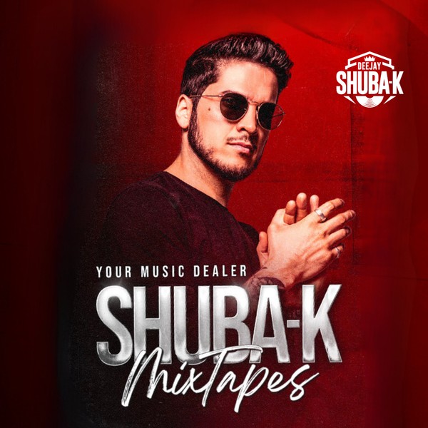 Dj Shuba-K - Your Music Dealer