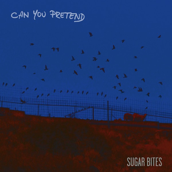 Sugar Bites - Can You Pretend
