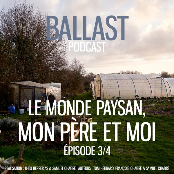 Le monde paysan, mon père et moi [Épisode 3/4]