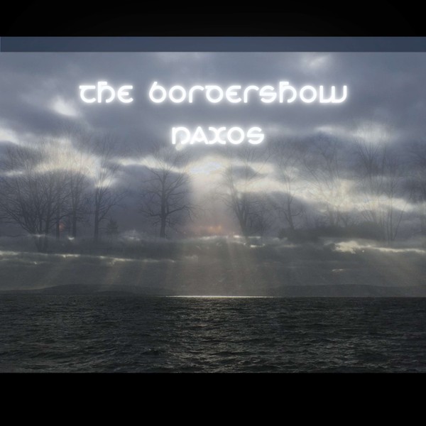 The Bordershow - 'Naxos'