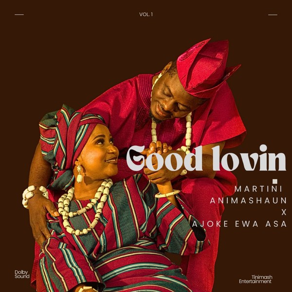 Good Lovin - Martini Animashaun x Asake Ewa Asa