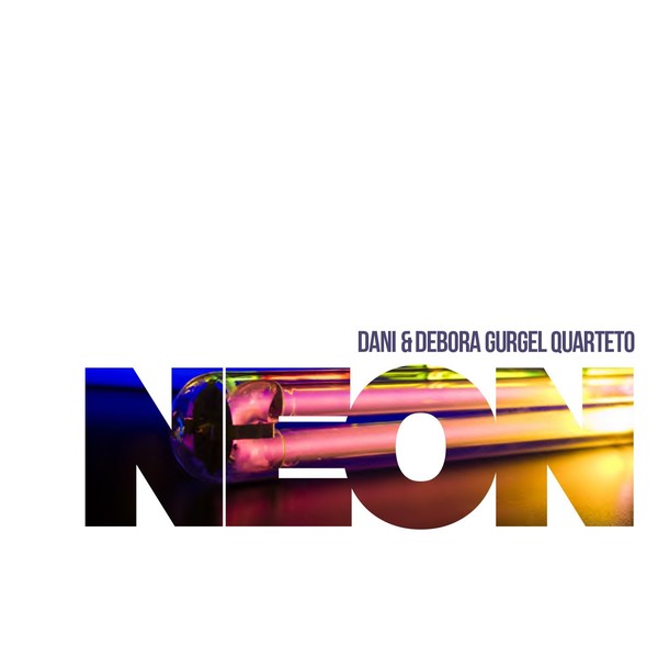 NEON - Dani & Debora Gurgel Quarteto