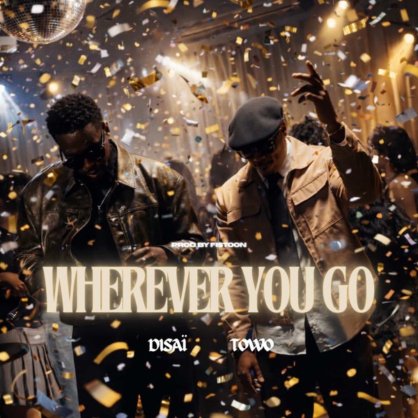 Disaï x Towo - Wherever You Go (prod by Fistoon)