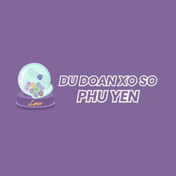 Dự Đoán Xổ Số Phú Yên