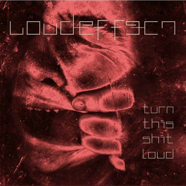 Loudeffect - Turn This Shit Loud