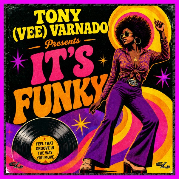 TONY VEE Presents "IT'S FUNKY (Feel That Groove)"