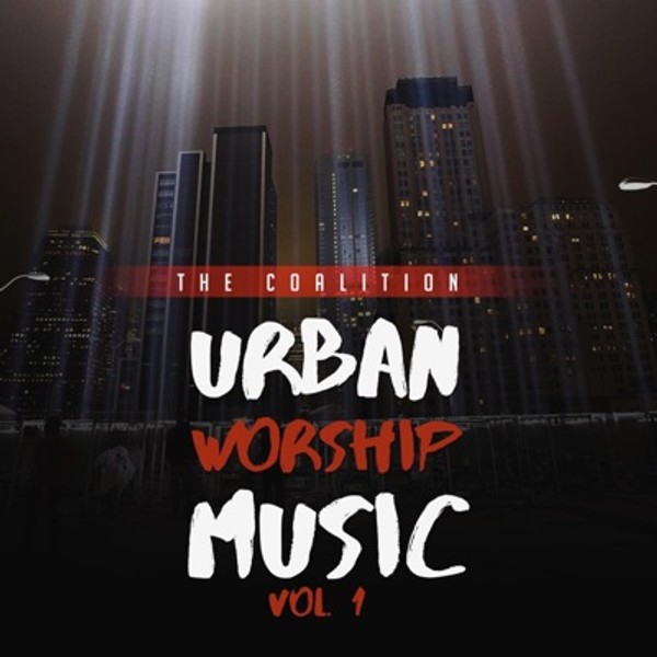 Urban Worship, Vol. 1 The Coalition