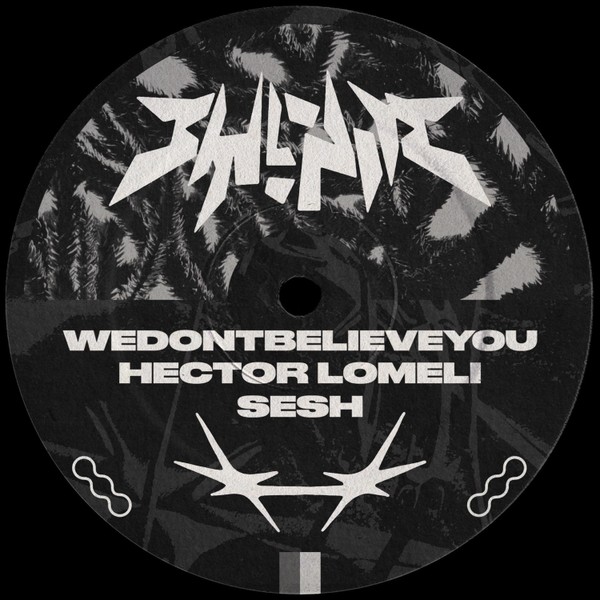 WEDONTBELIEVEYOU [HECTOR LOMELI EDIT]