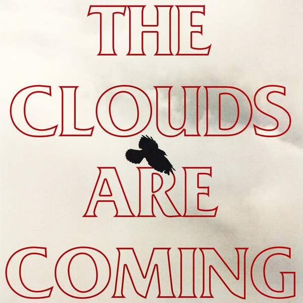 The Clouds Are Coming