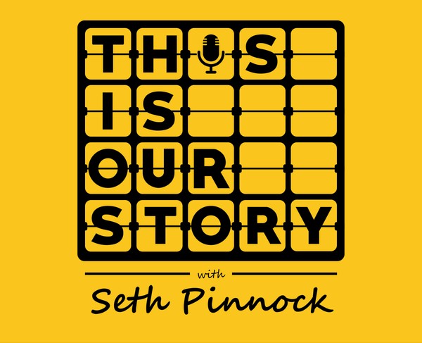 This is Our Story with Seth Pinnock