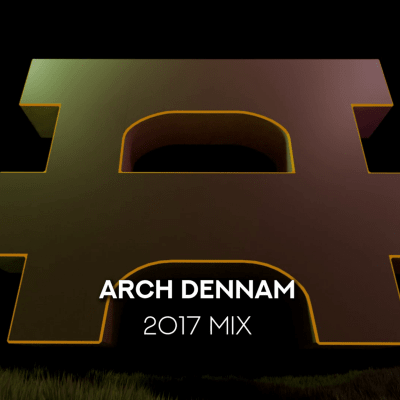 Arch Dennam - 2017 Mix