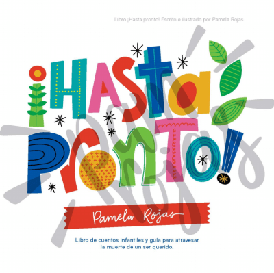 ¡Hasta pronto! de Pamela Rojas es una novedad editorial que acompaña a los niños en el proceso del duelo desde el cristianismo.