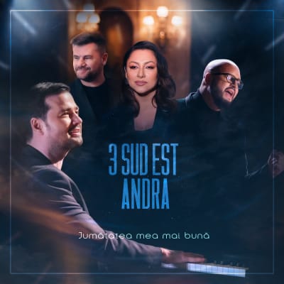 3 SUD EST & Andra - Jumatatea mea mai buna